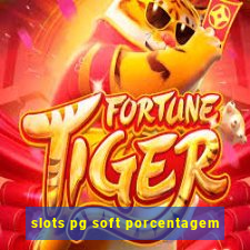 slots pg soft porcentagem